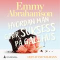 Hvordan man gjør suksess på et galehus av Emmy Abrahamson (Nedlastbar lydbok)