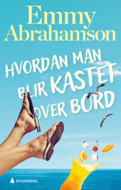 Hvordan man blir kastet over bord av Emmy Abrahamson (Ebok)