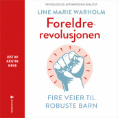 Foreldrerevolusjonen av Line Marie Warholm (Nedlastbar lydbok)