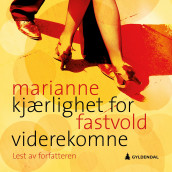 Kjærlighet for viderekomne av Marianne Fastvold (Nedlastbar lydbok)