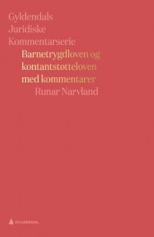 Barnetrygdloven og kontantstøtteloven med kommentarer av Runar Narvland (Ebok)