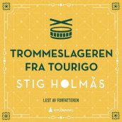Trommeslageren fra Tourigo av Stig Holmås (Nedlastbar lydbok)
