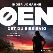 Det du eier evig av Inger Johanne Øen (Nedlastbar lydbok)