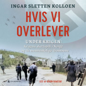 Hvis vi overlever av Ingar Sletten Kolloen (Nedlastbar lydbok)