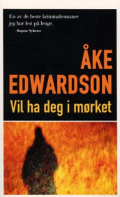 Vil ha deg i mørket av Åke Edwardson (Heftet)