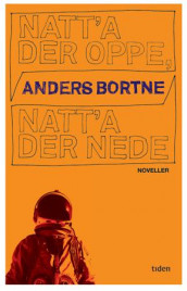 Natt'a der oppe, natt'a der nede av Anders Bortne (Innbundet)