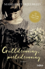 Gulldronning, perledronning av Margaret Skjelbred (Ebok)