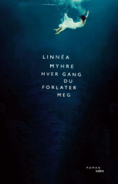 Hver gang du forlater meg av Linnéa Myhre (Ebok)