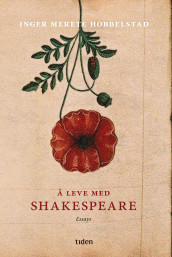 Å leve med Shakespeare av Inger Merete Hobbelstad (Ebok)