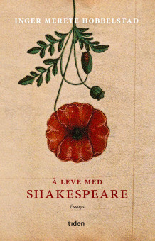 Å leve med Shakespeare av Inger Merete Hobbelstad (Heftet)