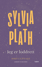 Jeg er loddrett av Sylvia Plath (Ebok)