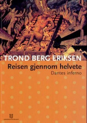 Reisen gjennom helvete av Trond Berg Eriksen (Heftet)
