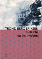Nietzsche og det moderne av Trond Berg Eriksen (Heftet)