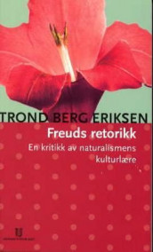 Freuds retorikk av Trond Berg Eriksen (Heftet)
