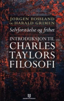 Selvforståelse og frihet av Jørgen Fossland og Harald Grimen (Heftet)