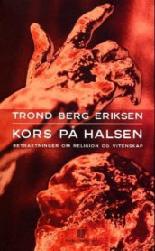 Kors på halsen av Trond Berg Eriksen (Heftet)