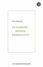 En passende mengde kriminalitet av Nils Christie (Heftet)