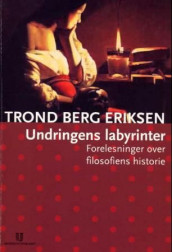 Undringens labyrinter av Trond Berg Eriksen (Heftet)