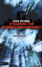 Utdanning for informasjonssamfunnet av Svein Østerud (Heftet)