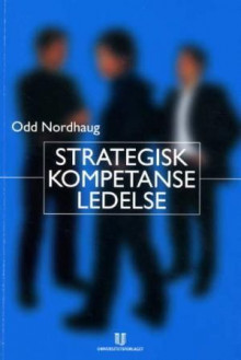 Strategisk kompetanseledelse av Odd Nordhaug (Heftet)