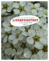 Livsbevissthet av Anne-Lise Løvlie Schibbye (Heftet)