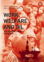 Work, oil and welfare av Knut Halvorsen og Steinar Stjernø (Heftet)