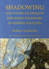 Shadowing and other techniques for doing fieldwork in modern societies av Barbara Czarniawska (Heftet)