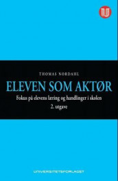 Eleven som aktør av Thomas Nordahl (Heftet)