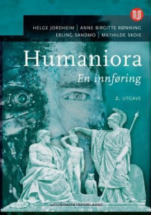 Humaniora av Helge Jordheim, Anne Birgitte Rønning, Erling Sandmo og Mathilde Skoie (Heftet)