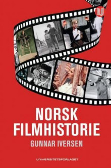 Norsk filmhistorie av Gunnar Iversen (Heftet)