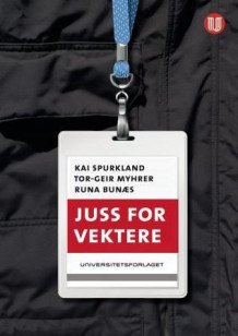 Juss for vektere av Kai Spurkland, Tor-Geir Myhrer og Runa Bunæs (Heftet)