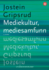 Mediekultur, mediesamfunn av Jostein Gripsrud (Heftet)