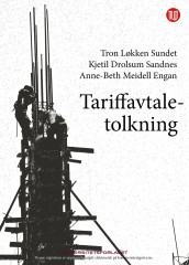 Tariffavtaletolkning av Anne-Beth Meidell Engan, Kjetil Drolsum Sandnes og Tron Løkken Sundet (Heftet)