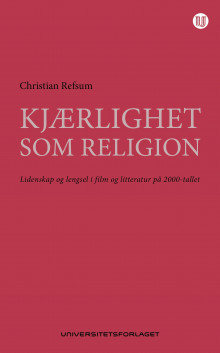 Kjærlighet som religion av Christian Refsum (Ebok)