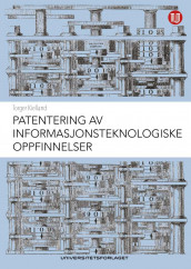 Patentering av informasjonsteknologiske oppfinnelser av Torger Kielland (Innbundet)