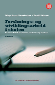 Forsknings- og utviklingsarbeid i skolen av May Britt Postholm og Torill Moen (Heftet)