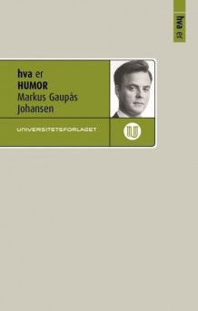 Hva er humor av Markus Gaupås Johansen (Heftet)