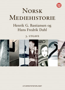 Norsk mediehistorie av Henrik G. Bastiansen og Hans Fredrik Dahl (Heftet)