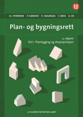Plan- og bygningsrett av Stein Ness, Audvar Os, Odd Jarl Pedersen, Per Sandvik og Helge Skaaraas (Ebok)