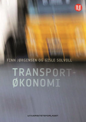 Transportøkonomi av Finn Jørgensen og Gisle Solvoll (Ebok)