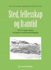 Sted, fellesskap og framtid av Sigmund Asmervik og Morten Clemetsen (Heftet)