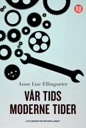 Vår tids moderne tider av Anne Lise Ellingsæter (Ebok)