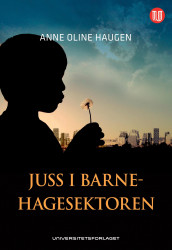 Juss i barnehagesektoren av Anne Oline Haugen (Ebok)