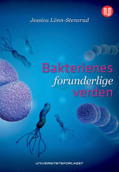 Bakterienes forunderlige verden av Jessica Lönn-Stensrud (Ebok)