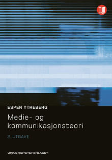 Medie- og kommunikasjonsteori av Espen Ytreberg (Ebok)