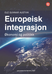 Europeisk integrasjon av Ole Gunnar Austvik (Ebok)