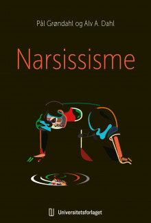 Narsissisme av Pål Grøndahl og Alv A. Dahl (Ebok)