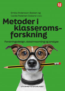 Metoder i klasseromsforskning av Emilia Andersson-Bakken og Cecilie Dalland (Heftet)