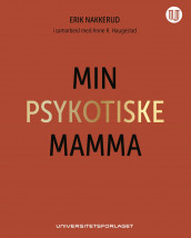 Min psykotiske mamma av Erik Nakkerud (Ebok)