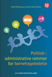 Politisk-administrative rammer for barnehageledelse av Kjetil Børhaug og Kari Hoås Moen (Ebok)